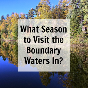 What is the best season to visit the Boundary Waters in